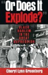 Or Does It Explode?: Black Harlem in the Great Depression - Cheryl Lynn Greenberg