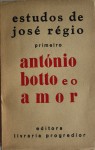 Estudos de José Régio. António Botto e o Amor - José Régio