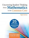 Uncovering Student Thinking about Mathematics in the Common Core, High School: 25 Formative Assessment Probes - Cheryl Rose Tobey, Carolyn B Arline