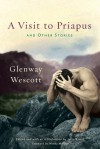 A Visit to Priapus and Other Stories - Glenway Wescott, Jerry Rosco