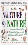 Nurture by Nature: Understand Your Child's Personality Type - And Become a Better Parent - Paul D. Tieger, Barbara Barron-Tieger