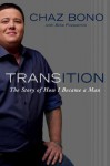 Transition: The Story of How I Became a Man - Chaz Bono