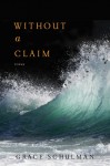 Without a Claim - Grace Schulman