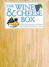 The Wine & Cheese Box: A Guide to the Great Wines and Cheeses of the World in Two Distinctive Volumes - Anness Publishing