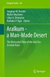 Aralkum - a Man-Made Desert: The Desiccated Floor of the Aral Sea (Central Asia) (Ecological Studies) - Siegmar-W. Breckle, Walter Wucherer, Liliya A. Dimeyeva, Nathalia P. Ogar