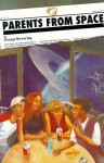 Parents from Space - George Bowering