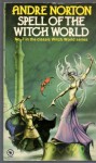 Spell of the Witch World - Andre Norton