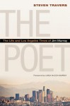 The Poet: The Life and Los Angeles Times of Jim Murray - Steven Travers