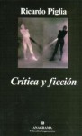 Crítica y ficción - Ricardo Piglia