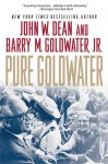 Pure Goldwater - John W. Dean, Barry M. Goldwater Jr.