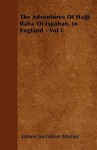 The Adventures of Hajji Baba of Ispahan, in England - Vol I - James Morier