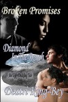 Broken Promises / Diamond in the Rough - Deatri King-Bey