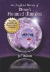 An Unofficial History of Disney's Haunted Mansion - Jeff Baham