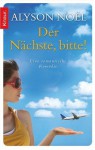 Der Nächste, bitte! : eine romantische Komödie - Alyson Noel, Nicole Friedrich