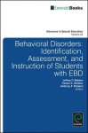 Behavioral Disorders: Identification, Assessment, and Instruction of Students with EBD - Jeffrey P. Bakken, Festus E. Obiakor, Anthony F. Rotatori