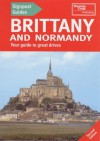 Brittany and Normandy: Your Guide to Great Drives (Signpost Guides) - Christopher Rice