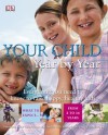 Your Child Year By Year - Carol Cooper, Tanya Byron