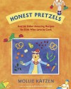 Honest Pretzels: And 64 Other Amazing Recipes for Cooks Ages 8 & Up - Mollie Katzen