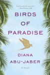 Birds of Paradise - Diana Abu-Jaber