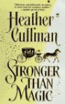 Stronger Than Magic - Heather Cullman