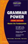 Kaplan Grammar Power: Master the Fundamentals: Score Higher on the SAT, GRE, and Other Standardized Tests - Jane Schwartz