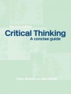 Critical Thinking: A Concise Guide - Tracy Bowell, Gary Kemp