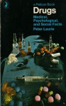 Drugs: Medical, Psychological and Social Facts; Revised Edition - Peter Laurie