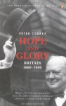 Hope and Glory: Britain 1900-2000 - P.F. Clarke