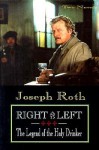 Right and Left and The Legend of the Holy Drinker - Joseph Roth