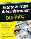 Estate and Trust Administration For Dummies - Margaret Atkins Munro