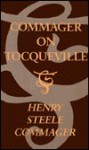 Commager on Tocqueville - Henry Steele Commager, Henry Steele Cammager