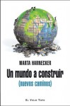 Un mundo a construir (nuevos caminos) - Marta Harnecker