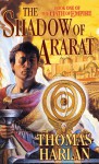 The Shadow of Ararat: Book One of 'The Oath of Empire' - Thomas Harlan