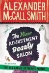 The Minor Adjustment Beauty Salon (No. 1 Ladies' Detective Agency) - Alexander McCall Smith