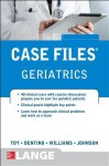 Case Files Geriatrics - Toy, Eugene C. Toy, Andrew Dentino