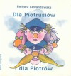 Dla Piotrusiów i dla Piotrów - Barbara Lewandowska