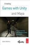 Creating Games with Unity and Maya: How to Develop Fun and Marketable 3D Games - Adam Watkins