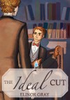 The Ideal Cut - Elinor Gray