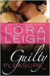 Guilty Pleasure - Lora Leigh