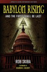 Babylon Rising (Updated and Expanded): And the First Shall Be Last - Rob Skiba