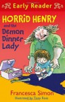 Horrid Henry and the Demon Dinner Lady - Francesca Simon