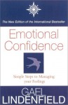 Emotional Confidence Audio: Know How Your Feelings Work So You Can Tame Your Temperment - Gael Lindenfield