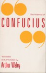 The Analects Of Confucius - Confucius, Arthur Waley