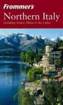 Frommer's Northern Italy: Including Venice, Milan & the Lakes - Reid Bramblett