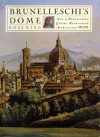 Brunelleschi's Dome: How a Renaissance Genius Reinvented Architecture - Ross King