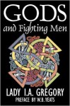 Gods and Fighting Men - Isabella Augusta Persse (Lady Gregory), W.B. Yeats