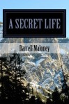 A Secret Life - Darrell Maloney