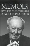 Memoir: My Life and Themes - Conor Cruise O'Brien