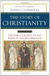 The story of Christianity : the early church to the Reformation - Justo L. González