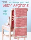 Touchably Textured Baby Afghans (Leisure Arts #4641) - Barbara English